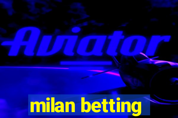 milan betting