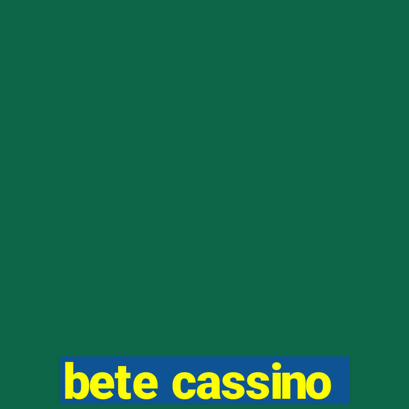 bete cassino