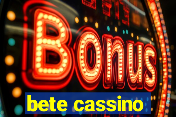 bete cassino