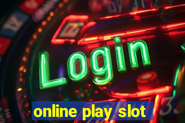 online play slot