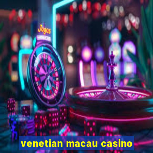 venetian macau casino