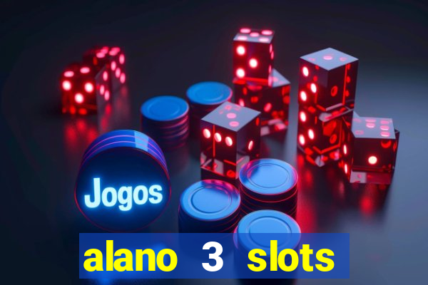 alano 3 slots dinheiro de verdade