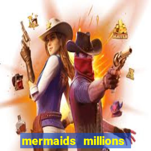 mermaids millions slot machine