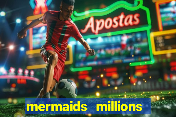 mermaids millions slot machine