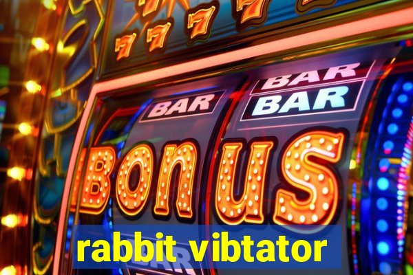 rabbit vibtator