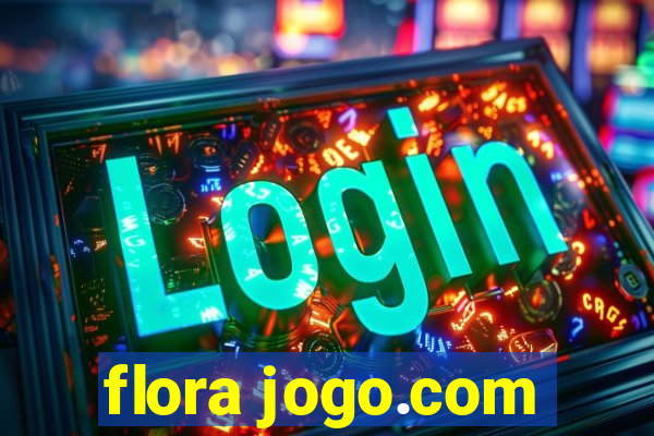 flora jogo.com