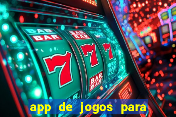 app de jogos para ganhar dinheiro