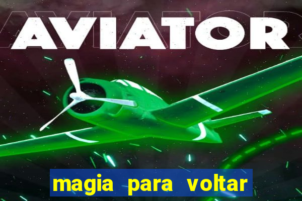 magia para voltar no tempo