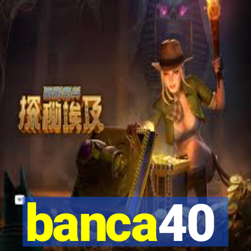 banca40