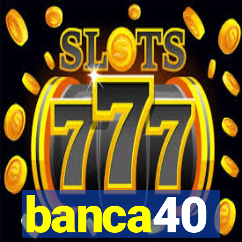 banca40