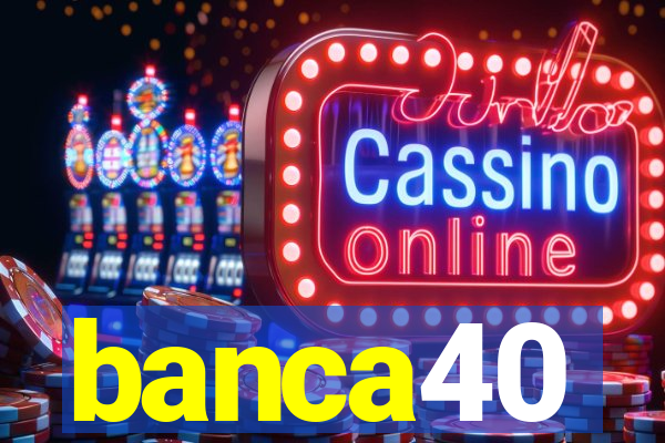 banca40