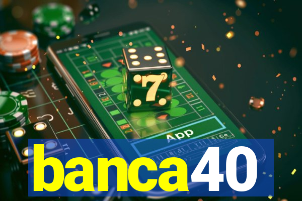 banca40