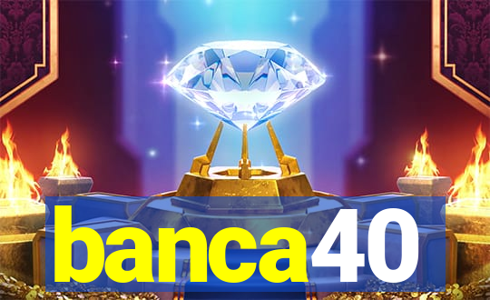 banca40