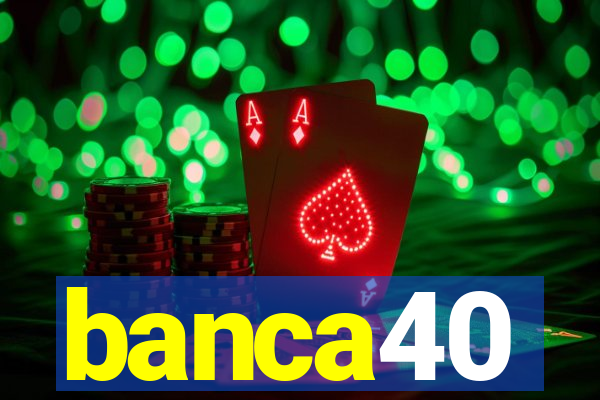 banca40