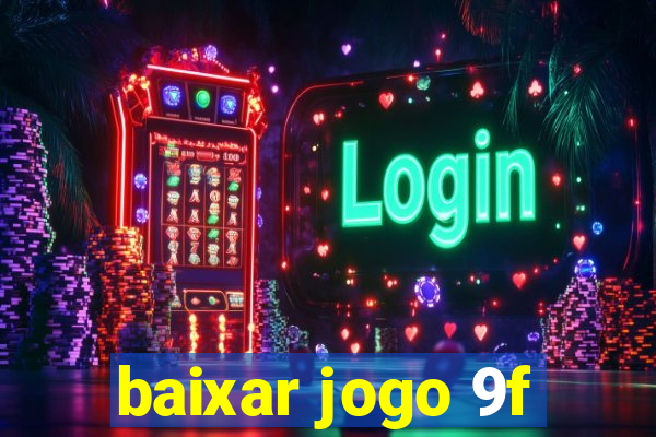 baixar jogo 9f