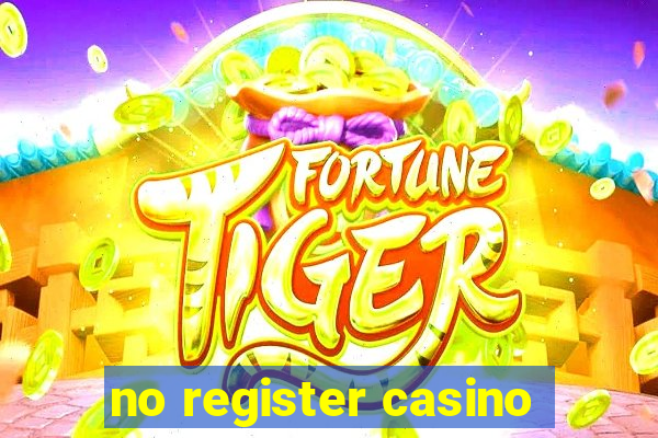 no register casino