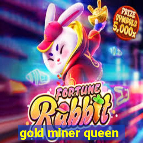 gold miner queen