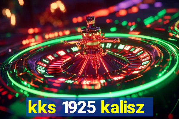 kks 1925 kalisz