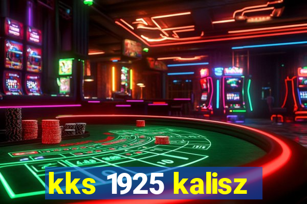 kks 1925 kalisz