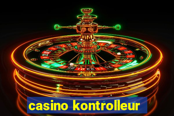 casino kontrolleur