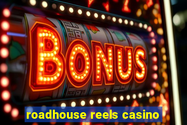 roadhouse reels casino