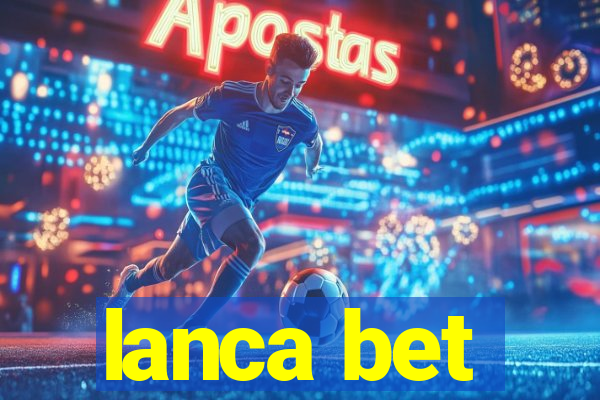 lanca bet