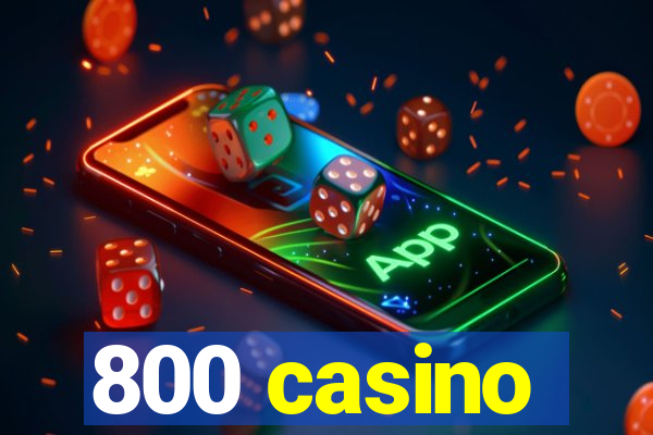 800 casino