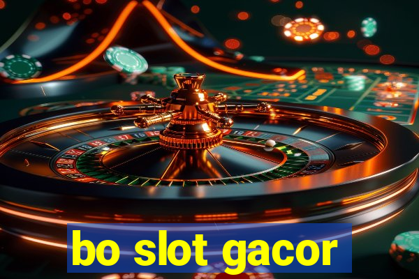 bo slot gacor