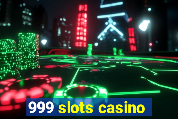 999 slots casino