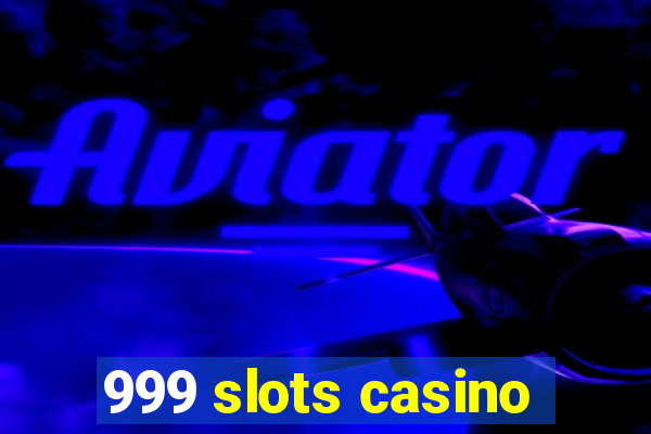 999 slots casino