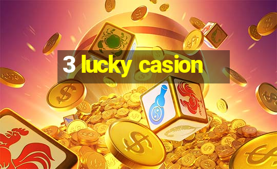 3 lucky casion