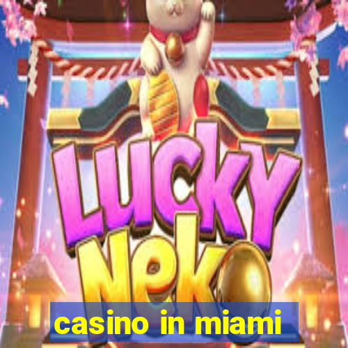 casino in miami