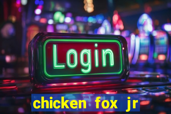 chicken fox jr slot game