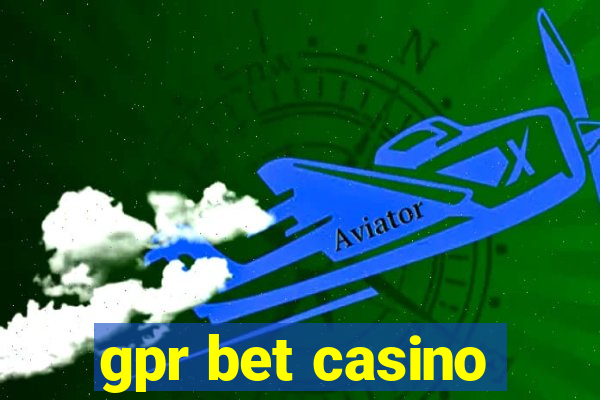 gpr bet casino