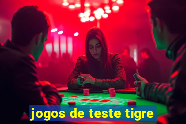 jogos de teste tigre