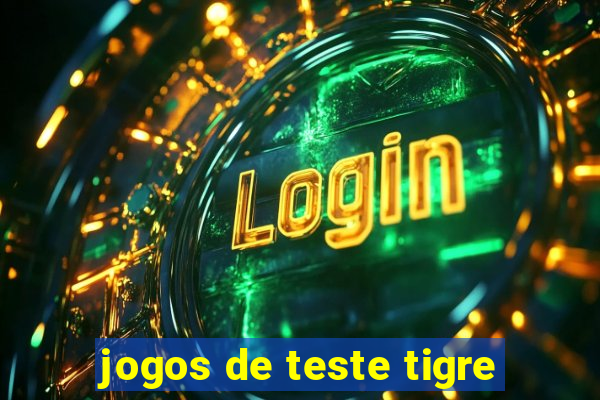 jogos de teste tigre