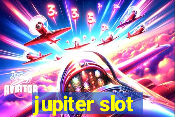 jupiter slot