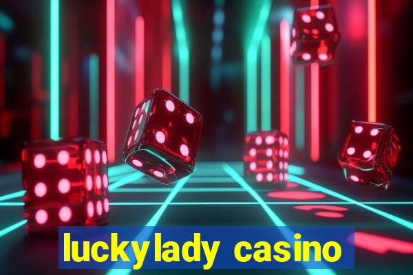 luckylady casino