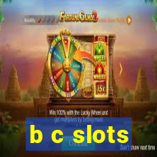 b c slots