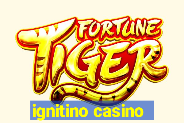 ignitino casino