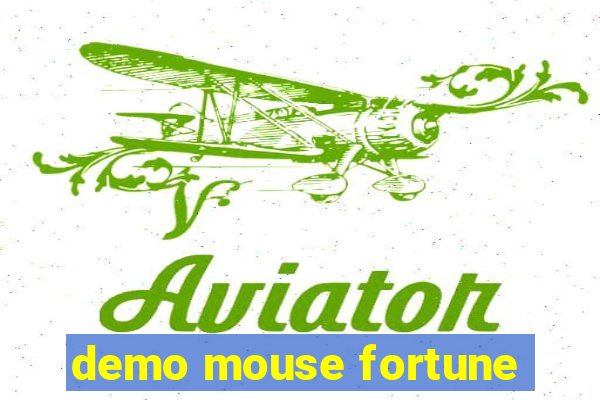 demo mouse fortune