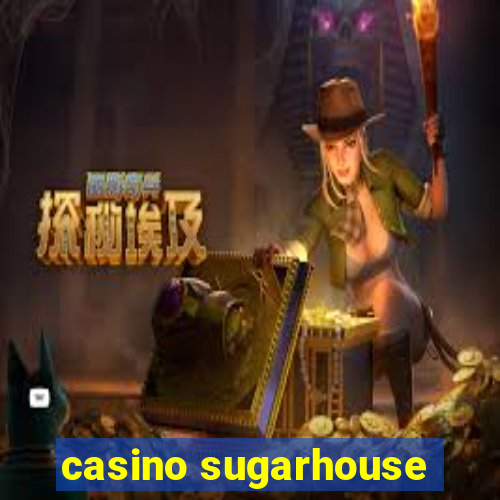 casino sugarhouse