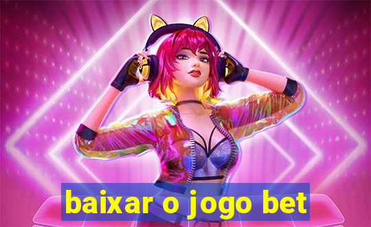 baixar o jogo bet