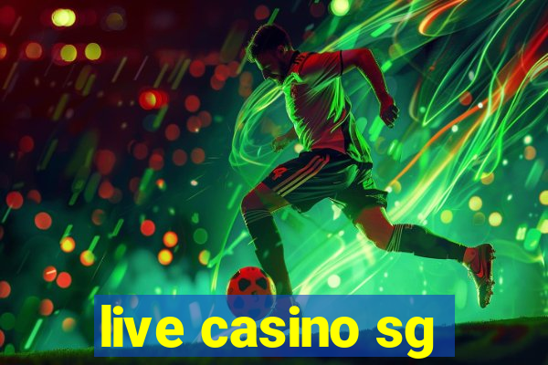 live casino sg