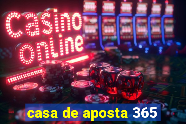 casa de aposta 365