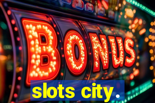 slots city.