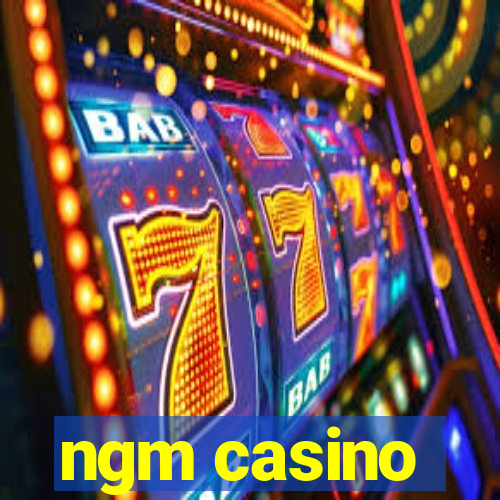 ngm casino