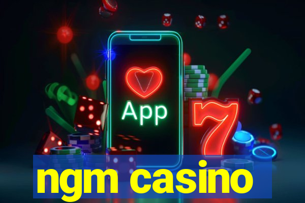 ngm casino