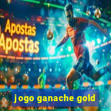 jogo ganache gold