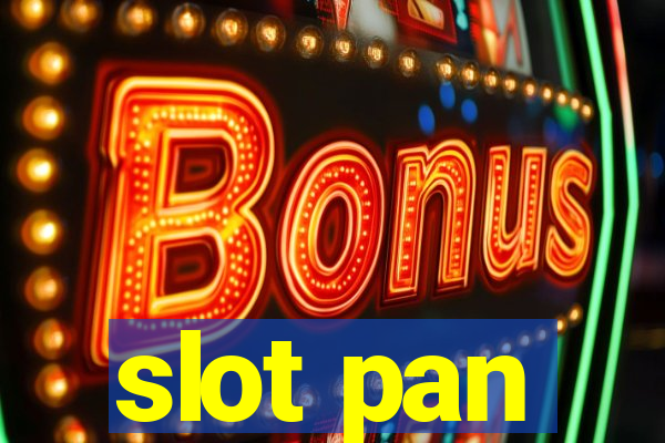 slot pan